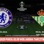 Real Betis vs Chelsea 29 Mei 2025